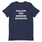Follow The Silenced T-shirt