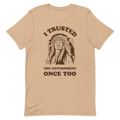 I Trusted The Government Once Too T-shirt
