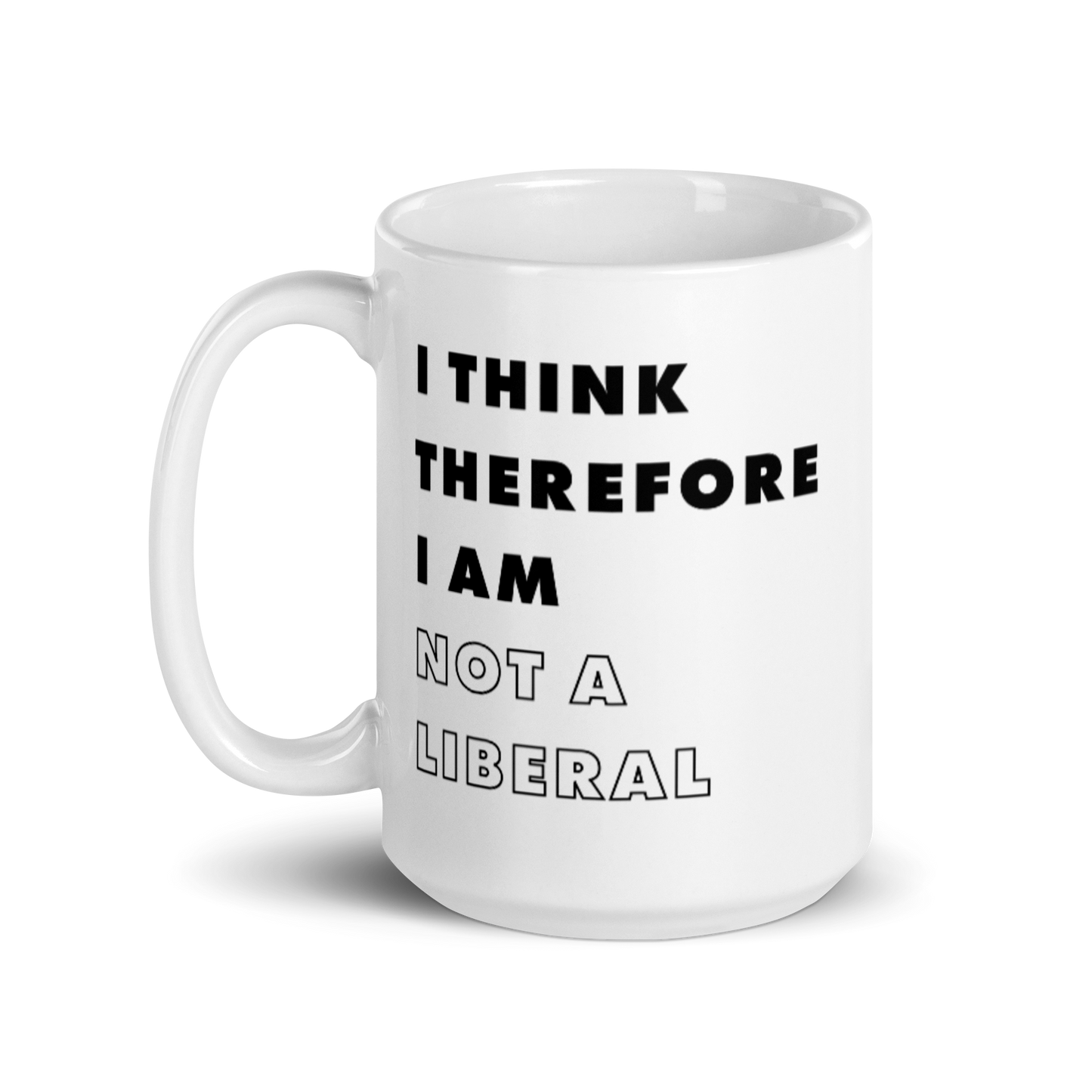 I Think Therefore I Am Not A Liberal Mug