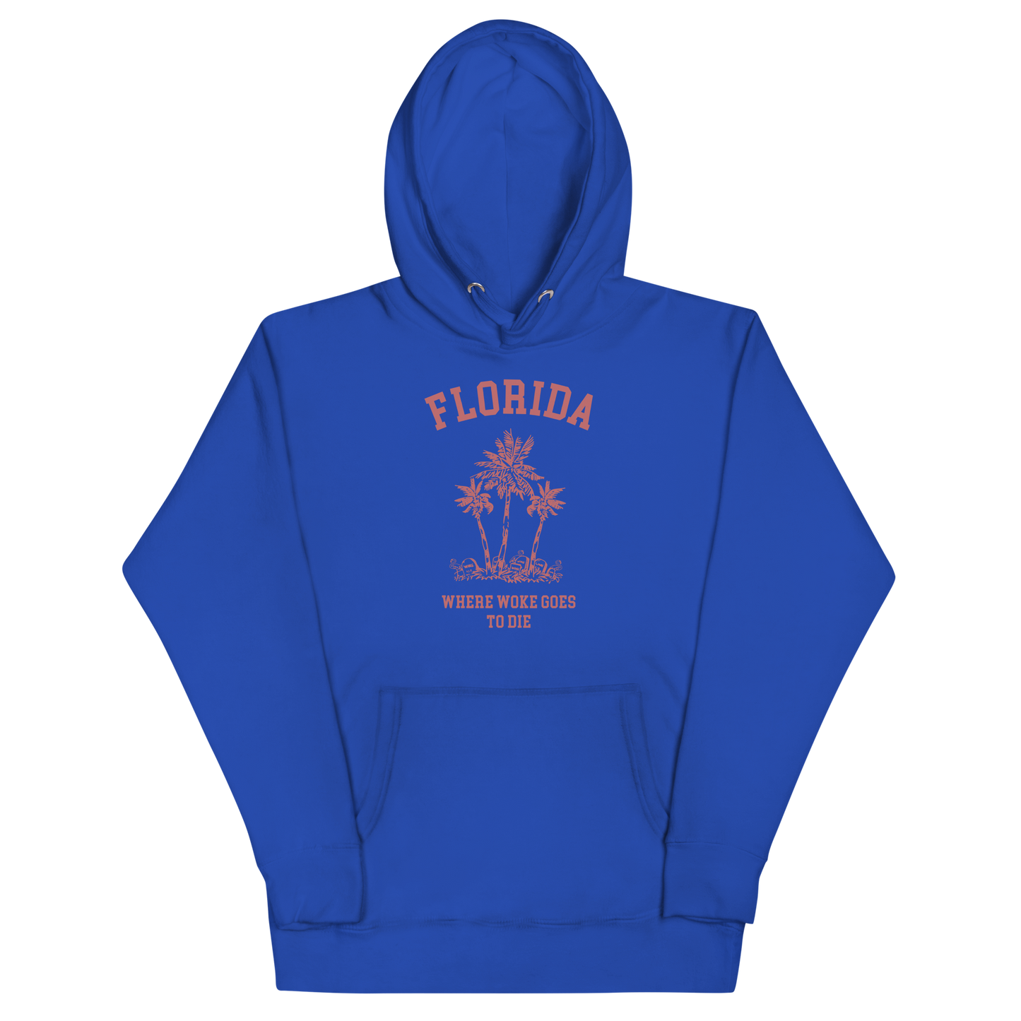 Florida - Where Woke Goes To Die Hoodie