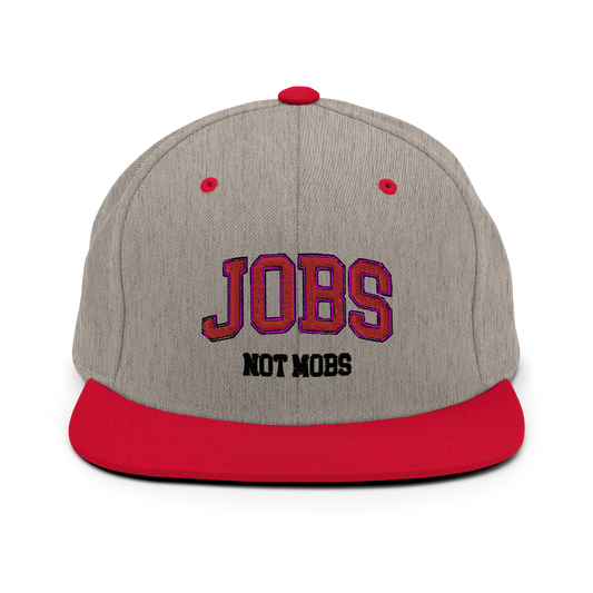 Jobs Not Mobs Snapback Hat