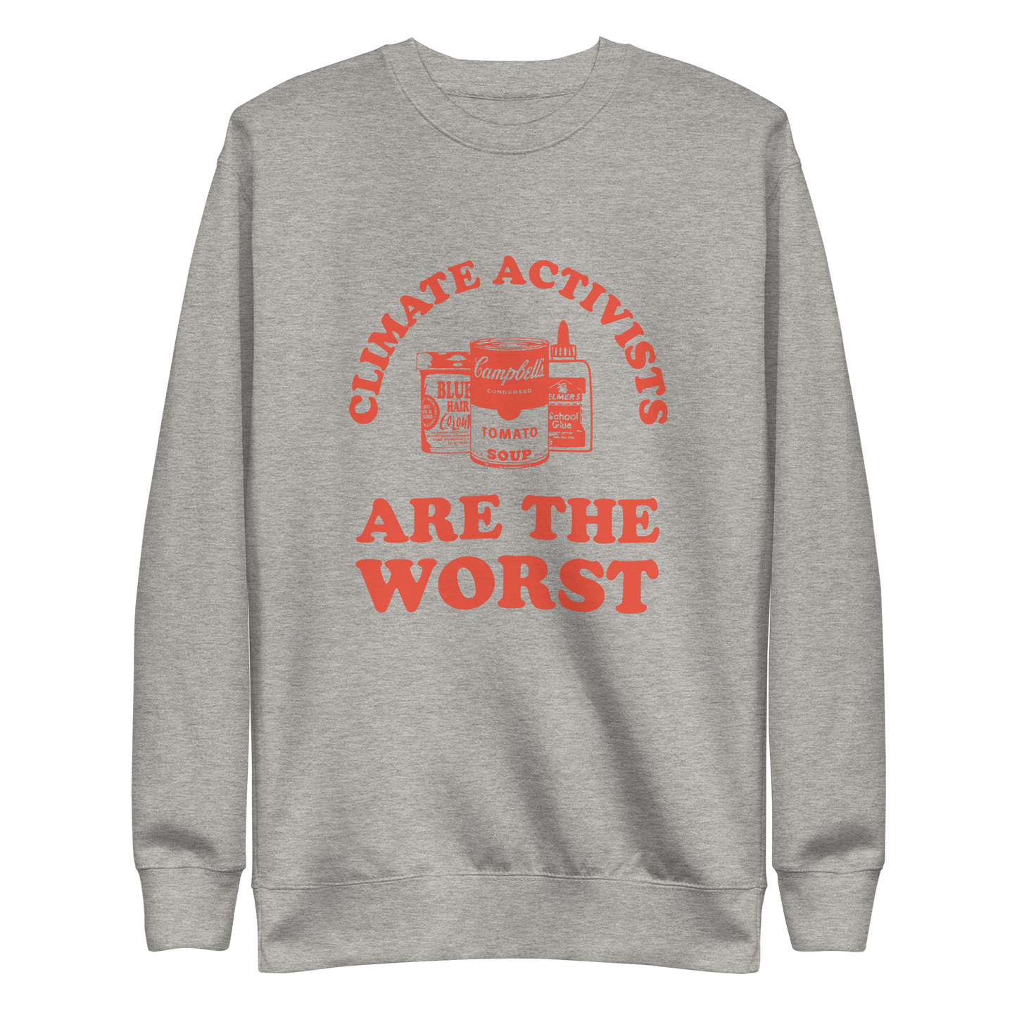 Climate Activists Are The Worst Sweatshirt