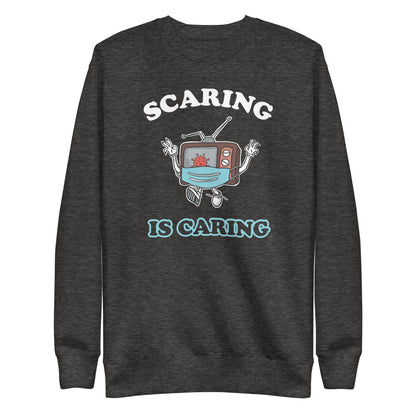 Scaring Is Caring Sweatshirt