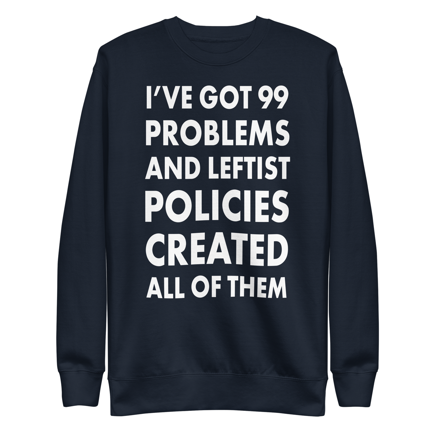 99 Problems Sweatshirt