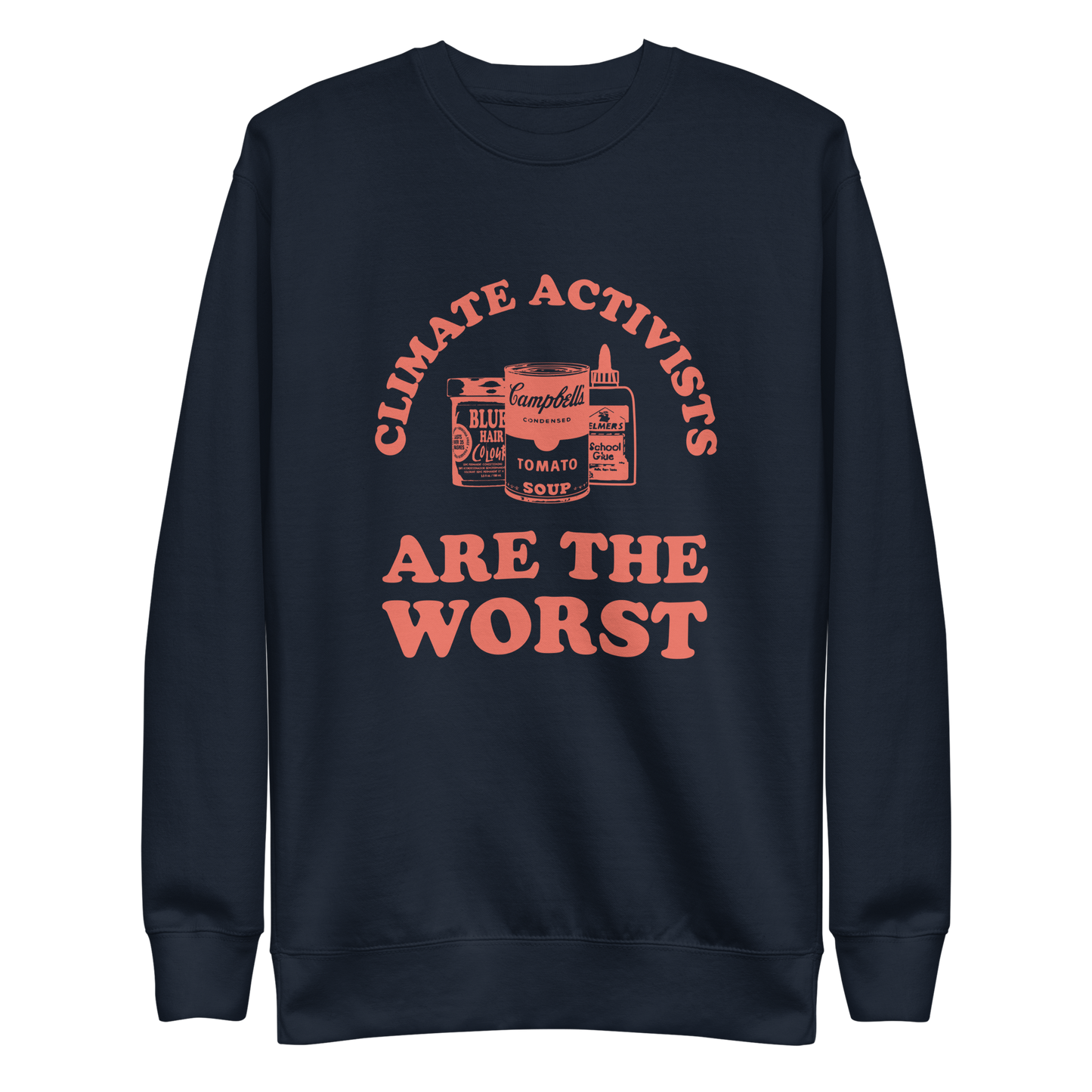 Climate Activists Are The Worst Sweatshirt