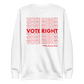 Vote Right, Have A Free Day Sweatshirt