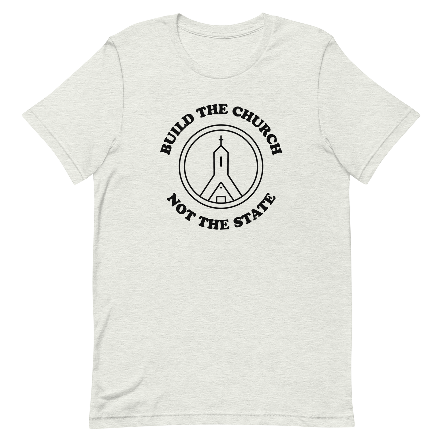 Build The Church Not The State T-shirt