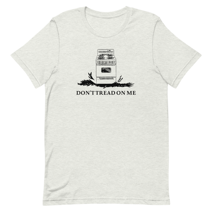 Don't Tread On Gas Stoves T-shirt
