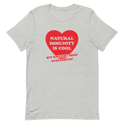 Natural Immunity Is Cool T-shirt