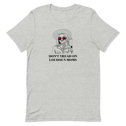 Don't Tread On Loudoun Moms T-shirt