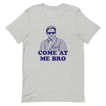 Come At Me Bro T-shirt