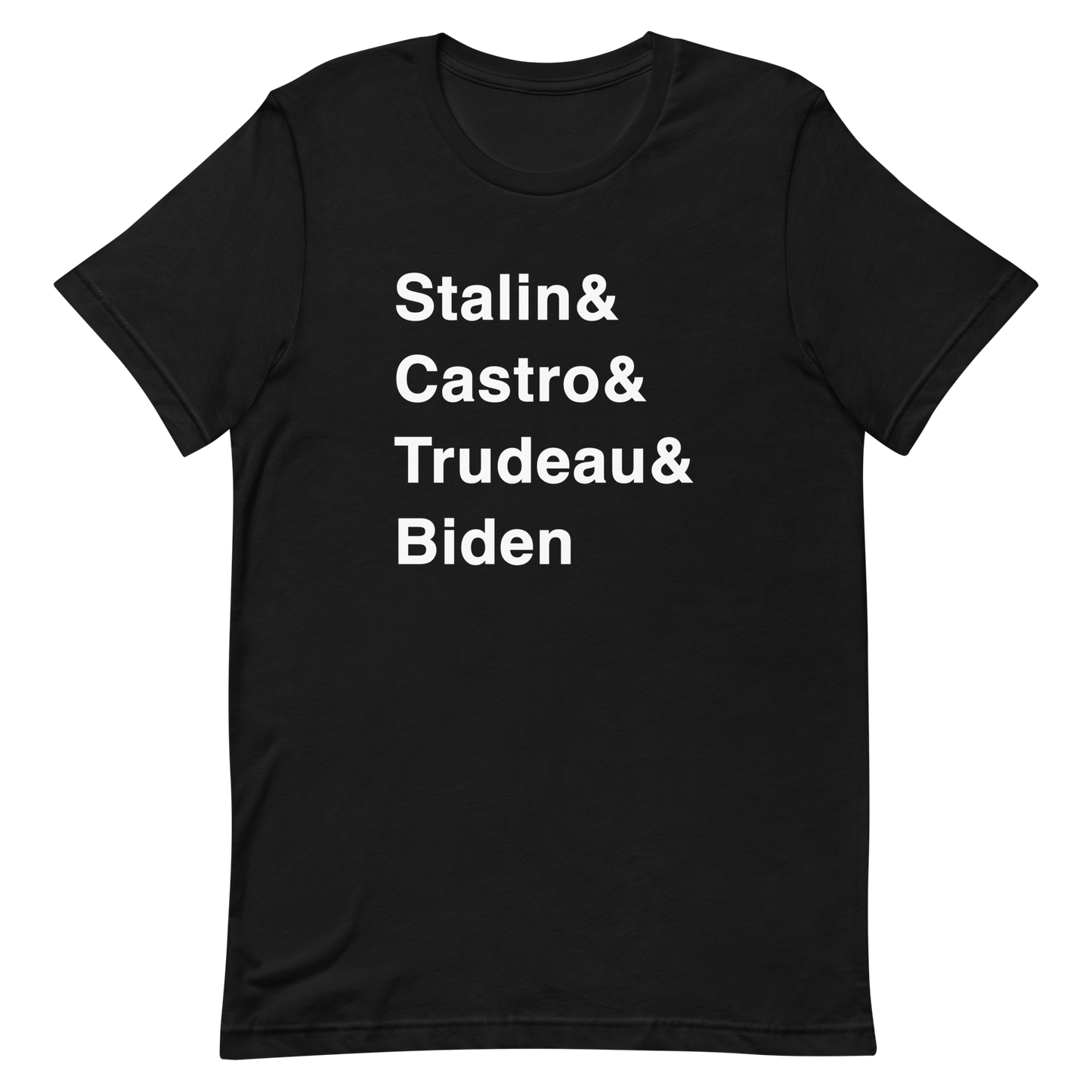 Stalin & Castro & Trudeau & Biden T-shirt