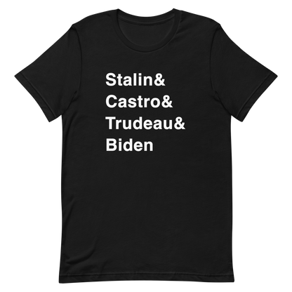 Stalin & Castro & Trudeau & Biden T-shirt