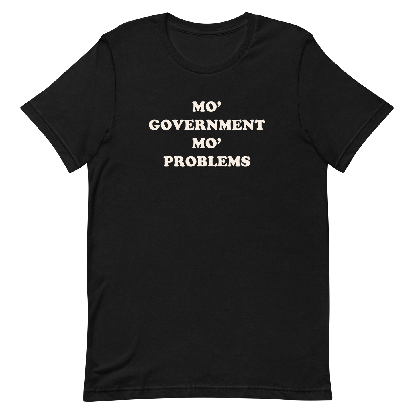 Mo' Government Mo' Problems T-shirt