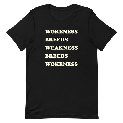 Weakness Breeds Wokeness T-shirt