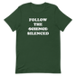 Follow The Silenced T-shirt