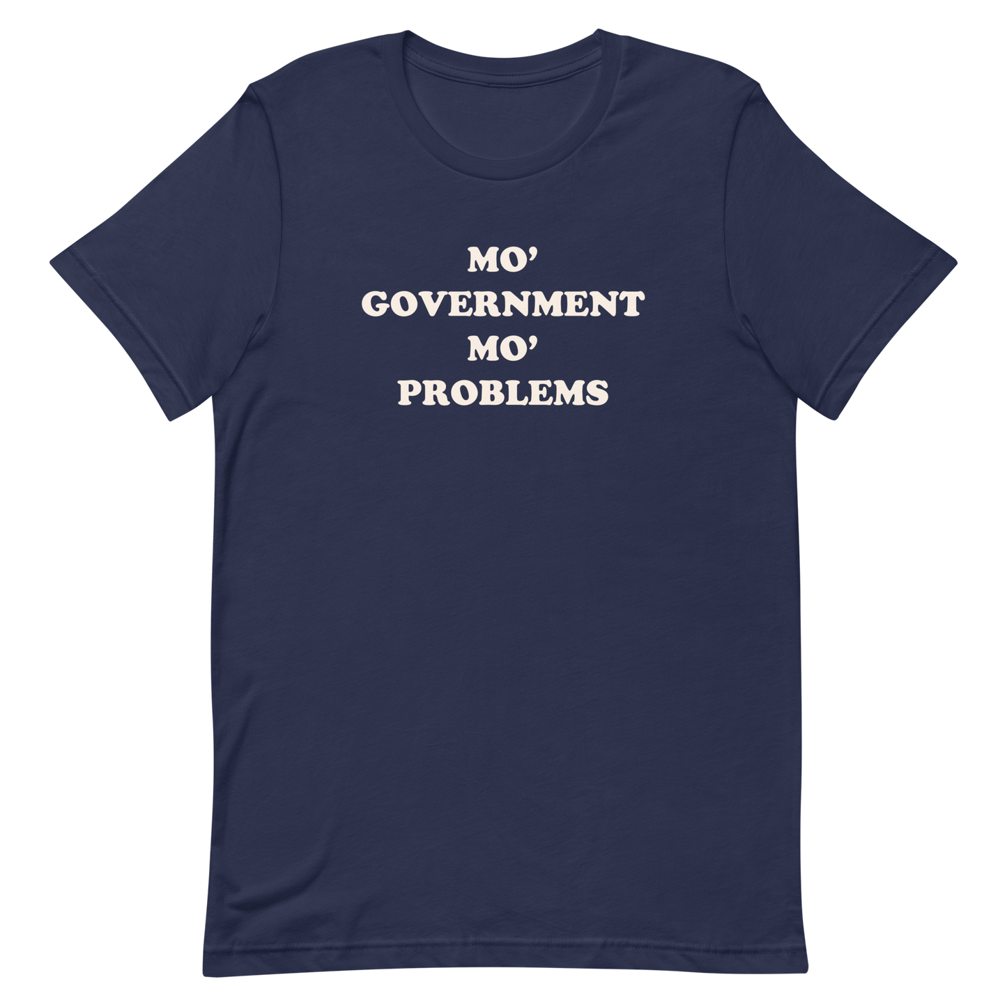 Mo' Government Mo' Problems T-shirt