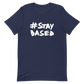 #StayBased T-shirt