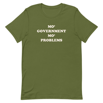 Mo' Government Mo' Problems T-shirt