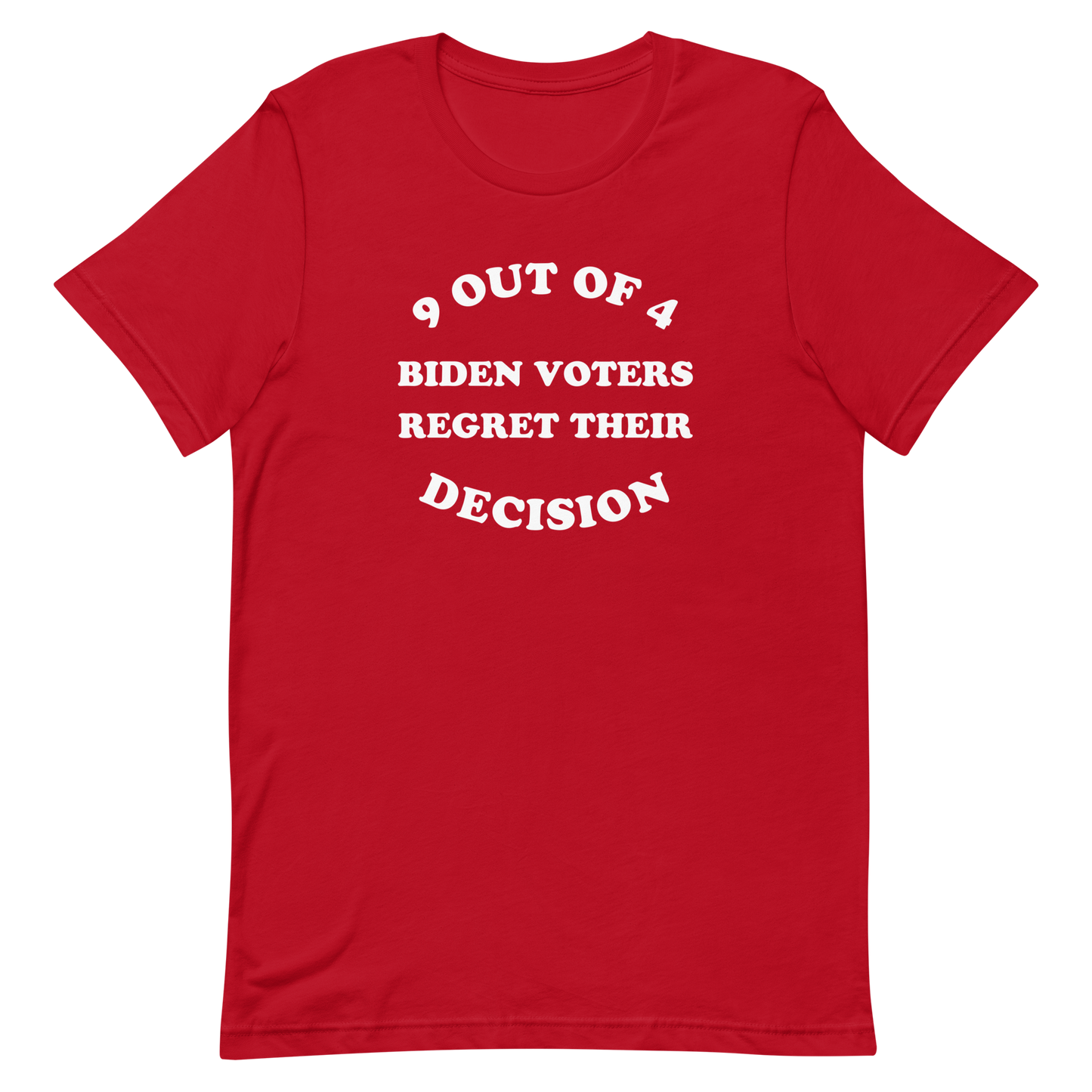 9 Out Of 4 Biden Voters T-shirt