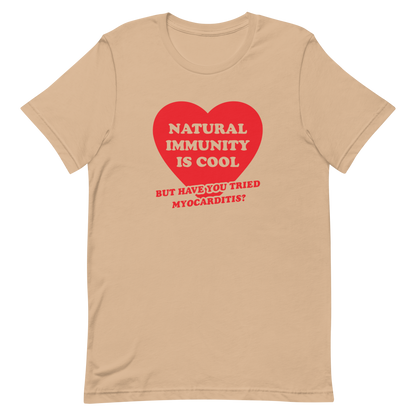 Natural Immunity Is Cool T-shirt