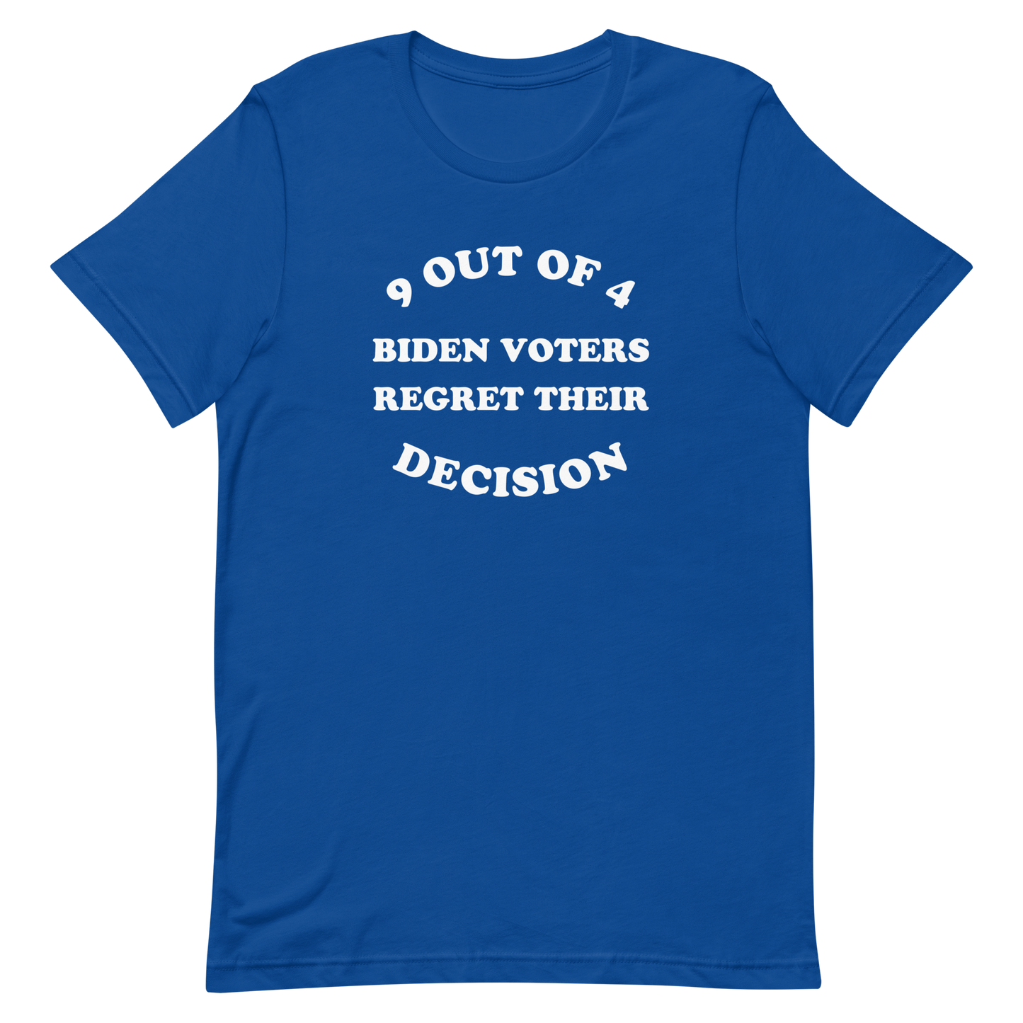 9 Out Of 4 Biden Voters T-shirt