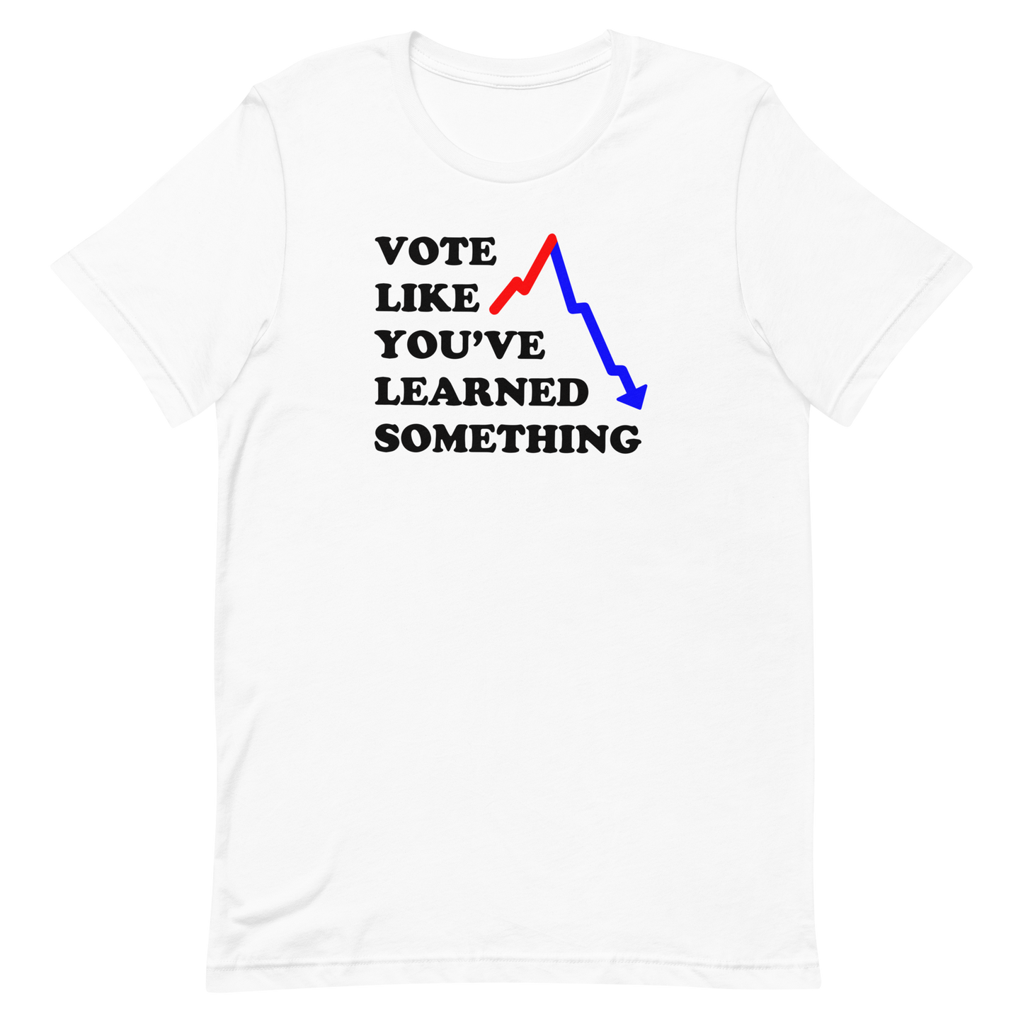 Vote Like You've Learned Something T-shirt
