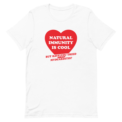 Natural Immunity Is Cool T-shirt