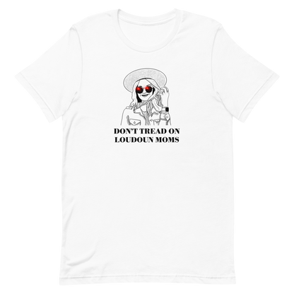 Don't Tread On Loudoun Moms T-shirt