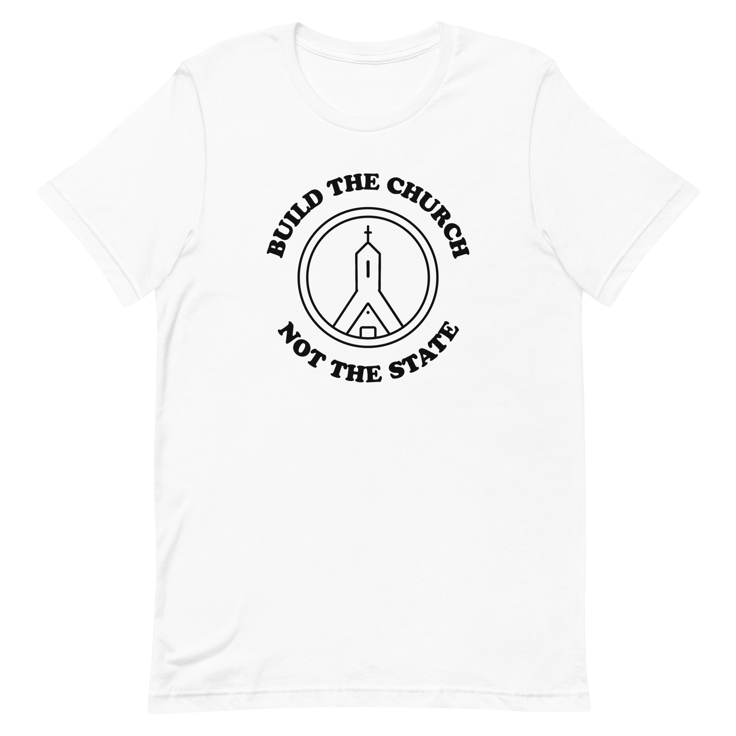 Build The Church Not The State T-shirt