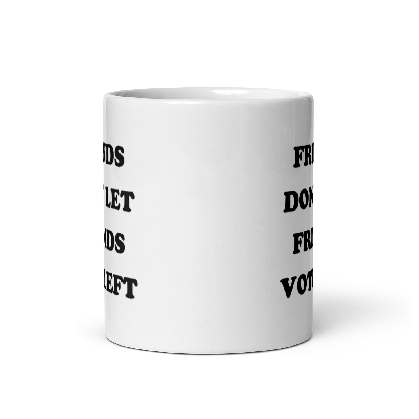 Friends Don't Let Friends Vote Left Mug