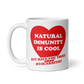 Natural Immunity Is Cool Mug
