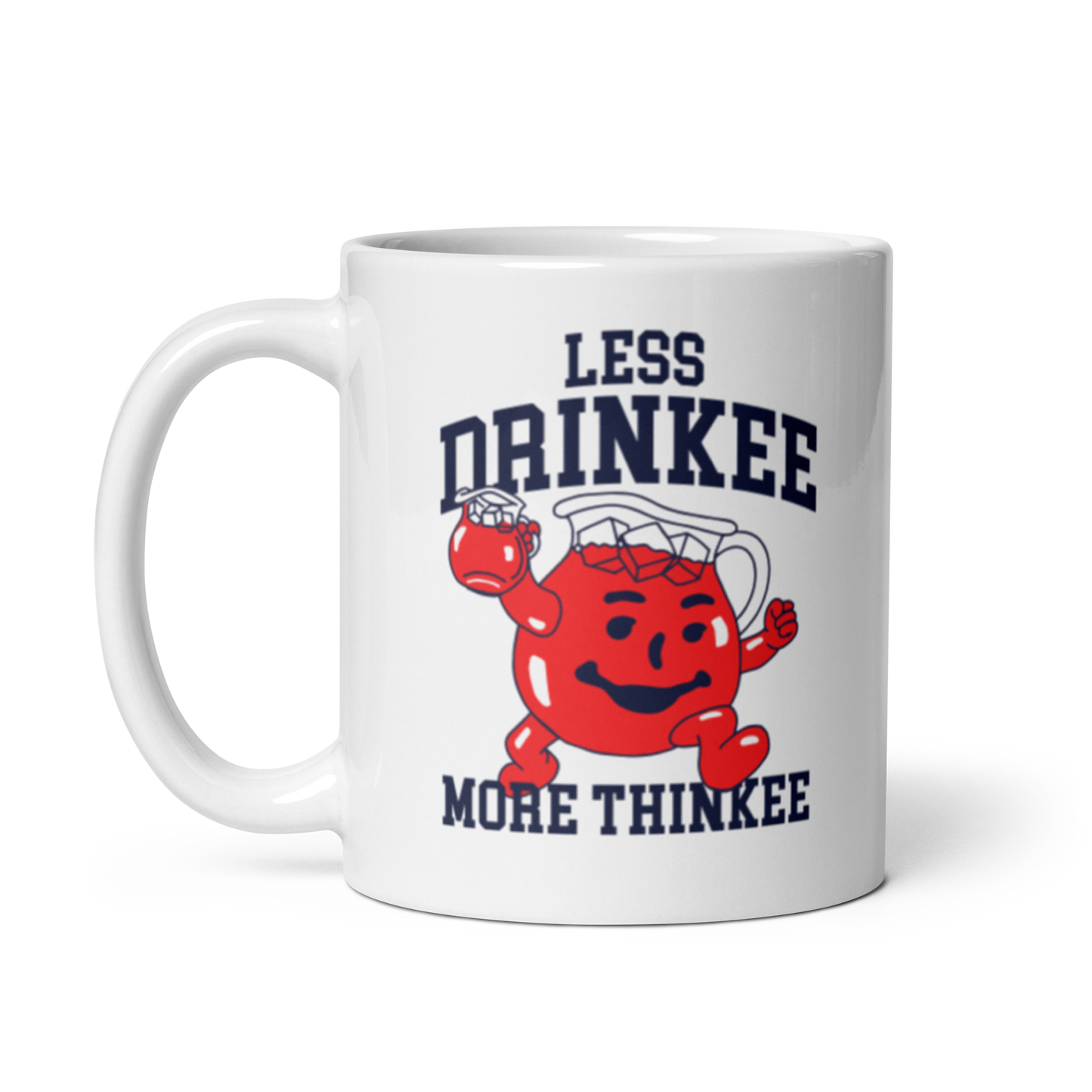 Less Drinkee More Thinkee Mug
