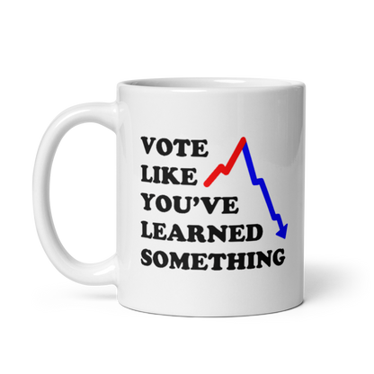 Vote Like You've Learned Something Mug