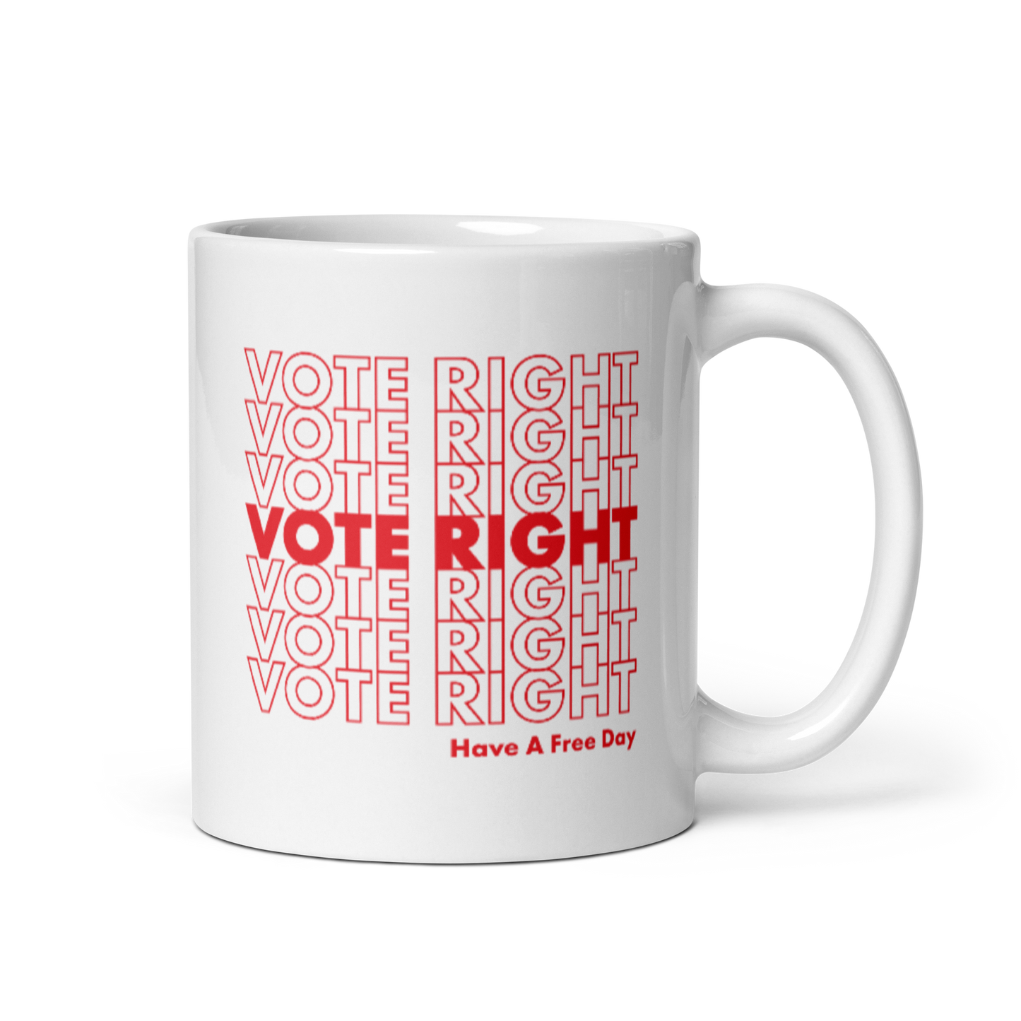 Vote Right, Have A Free Day Mug