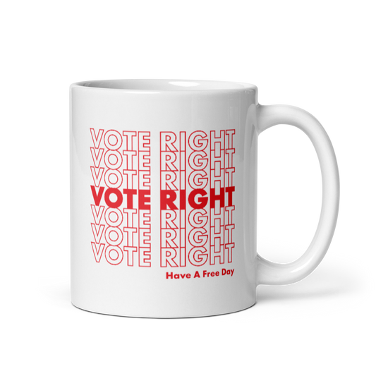 Vote Right, Have A Free Day Mug