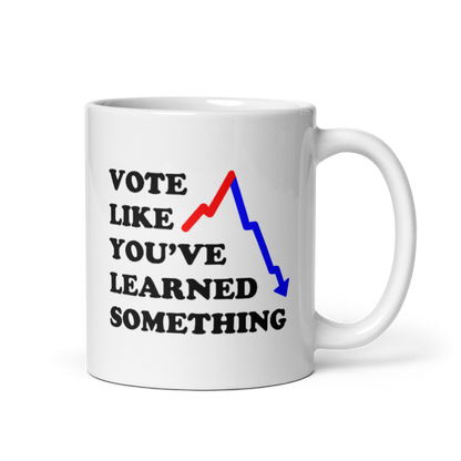 Vote Like You've Learned Something Mug