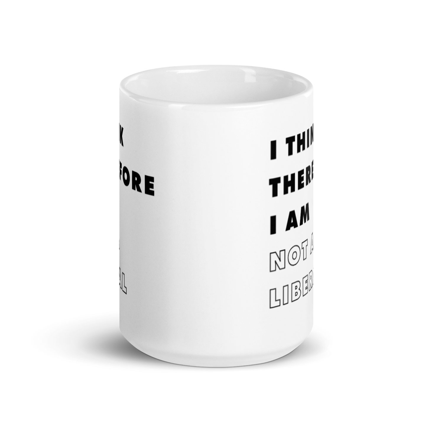 I Think Therefore I Am Not A Liberal Mug