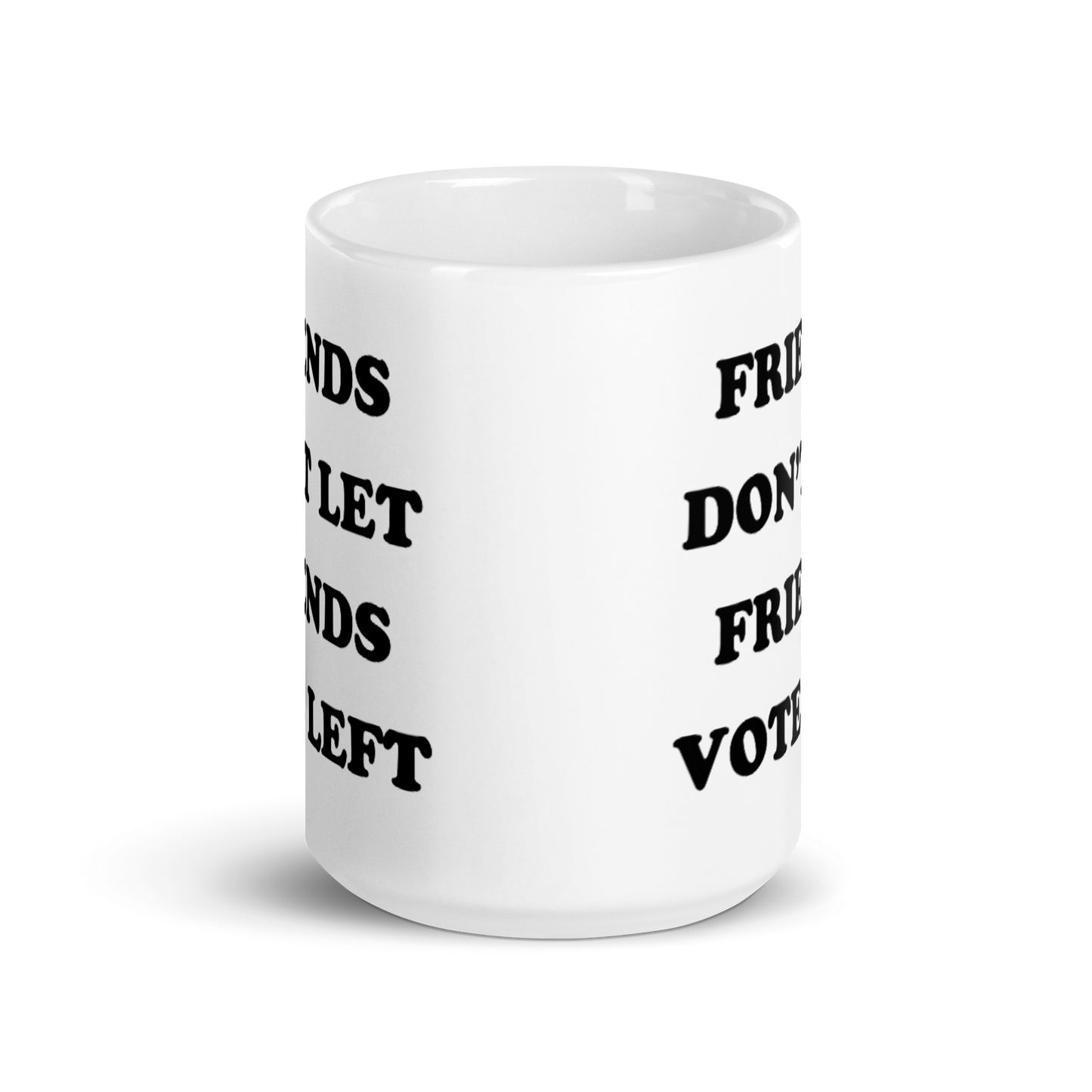 Friends Don't Let Friends Vote Left Mug