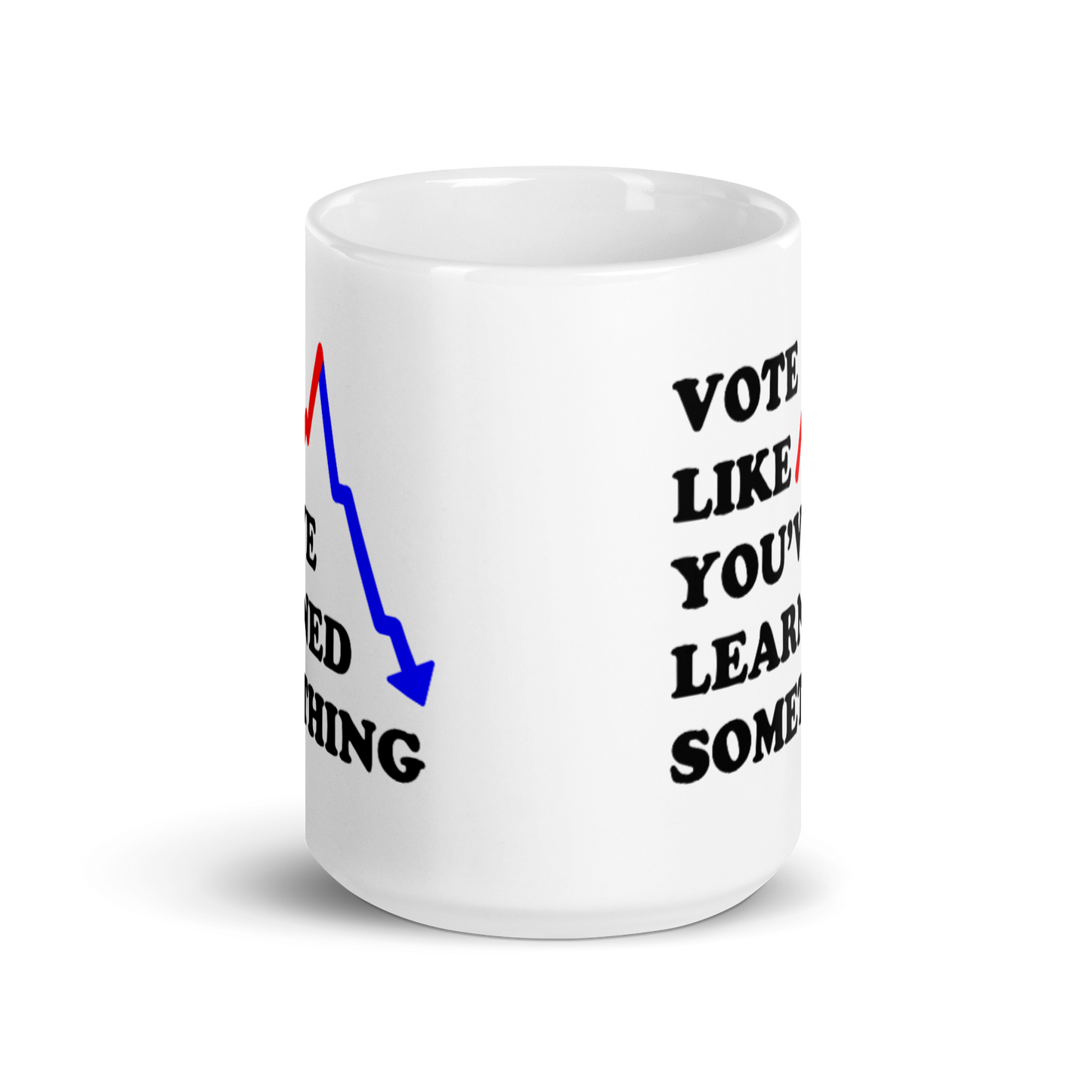 Vote Like You've Learned Something Mug