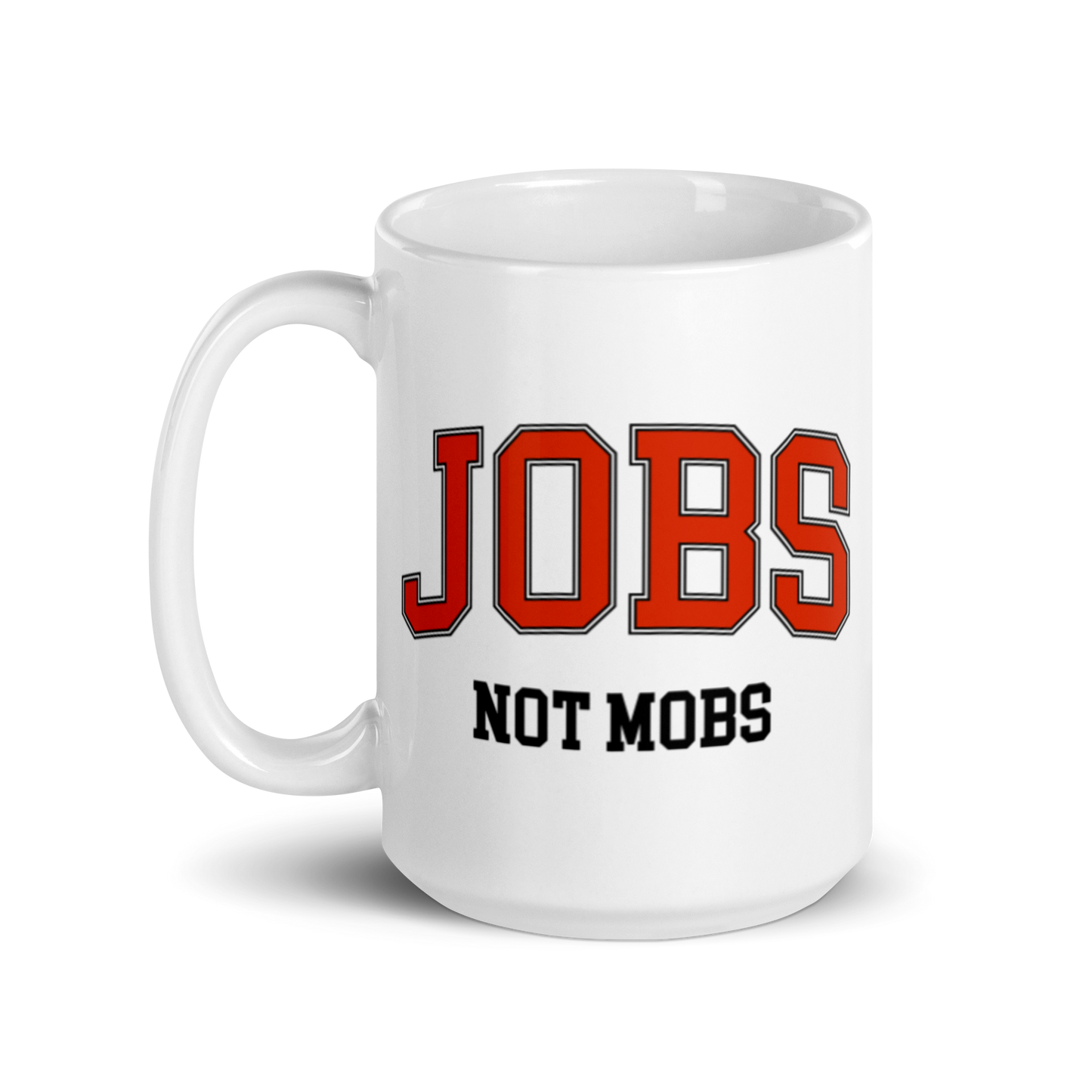 Jobs Not Mobs Mugs