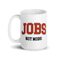 Jobs Not Mobs Mugs