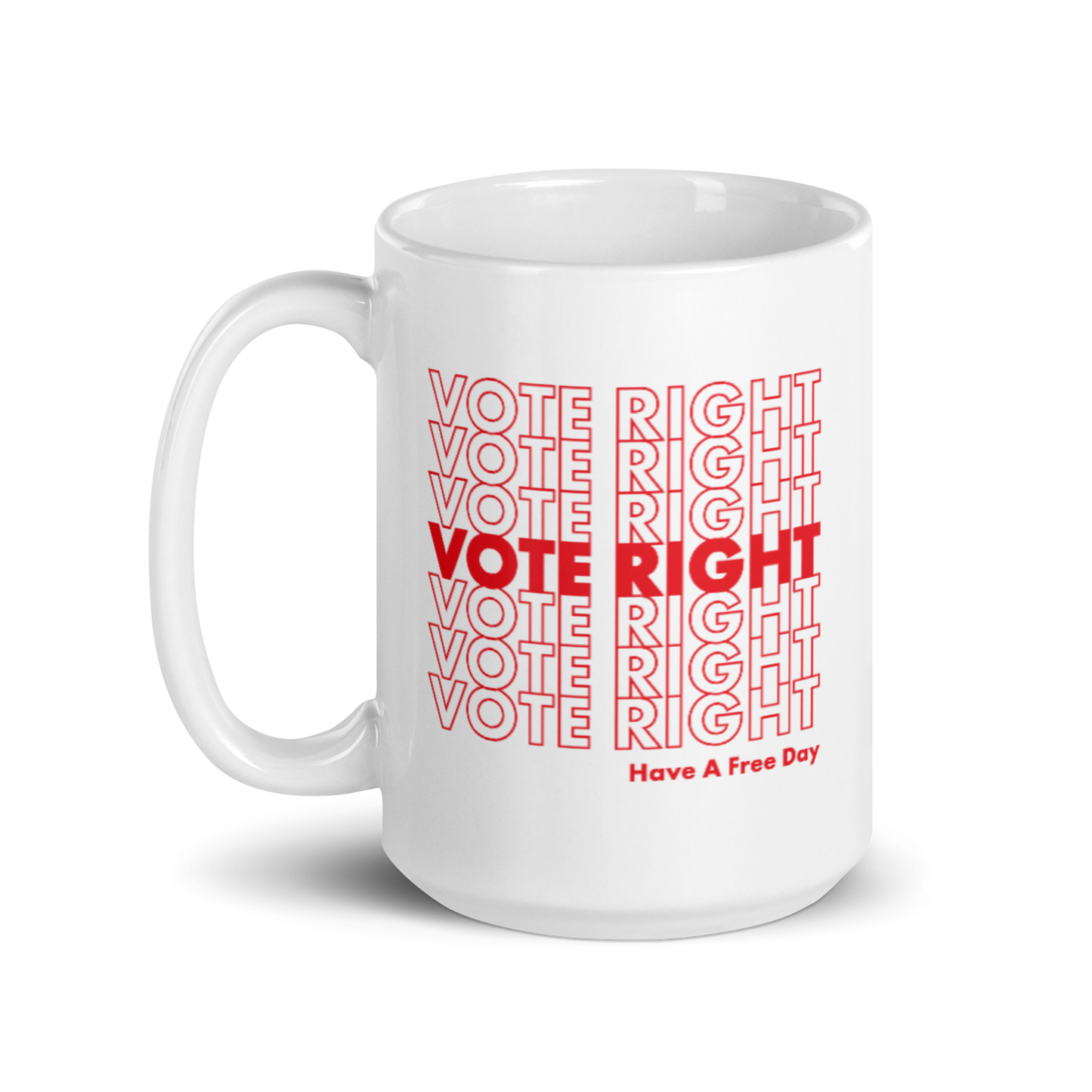 Vote Right, Have A Free Day Mug