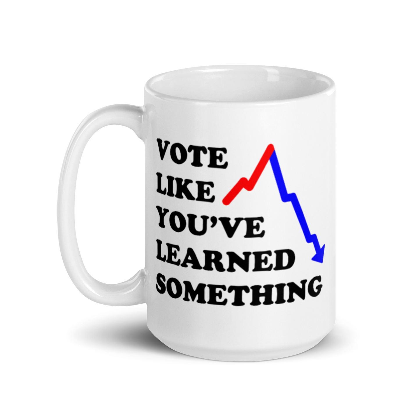 Vote Like You've Learned Something Mug