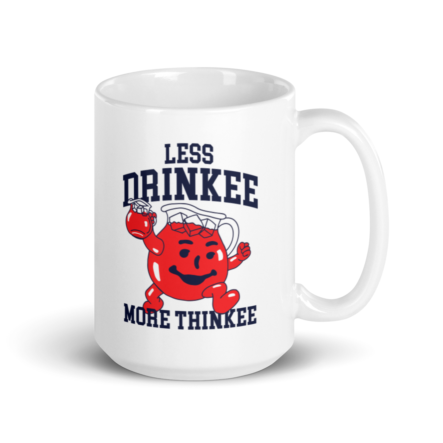 Less Drinkee More Thinkee Mug