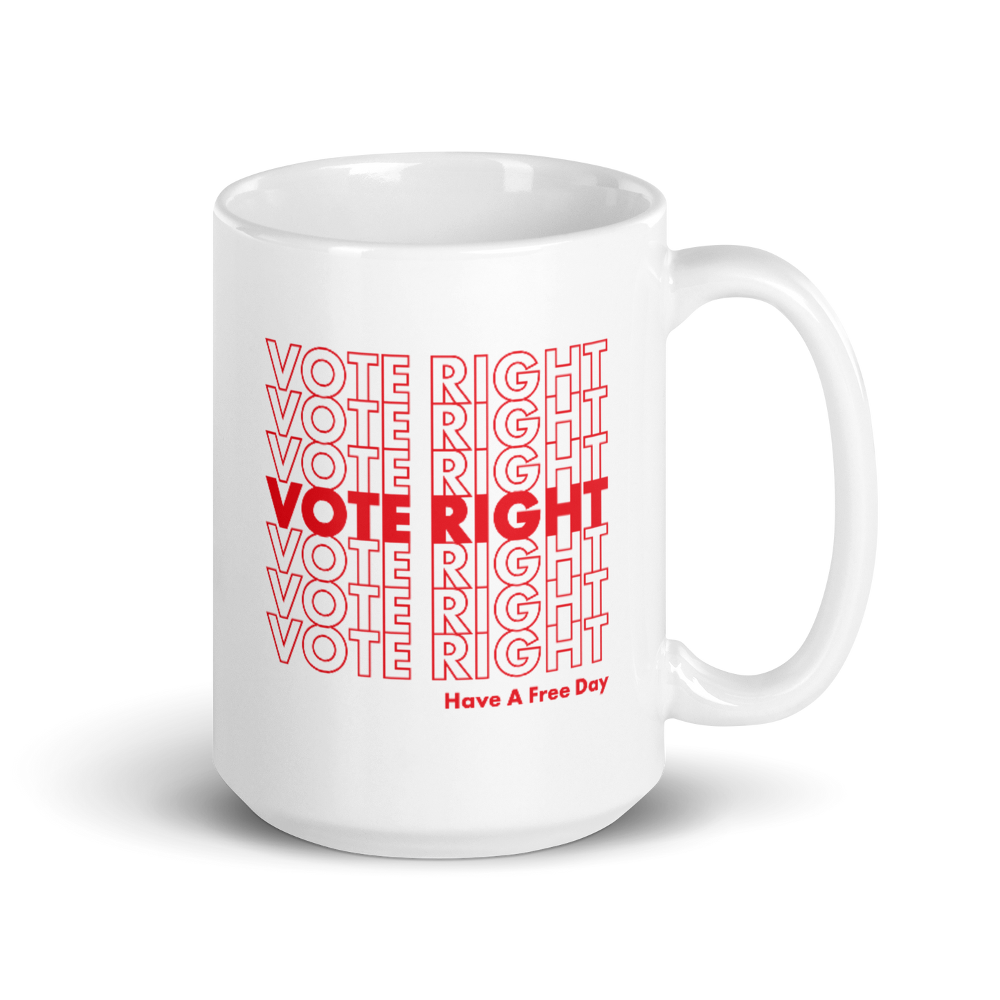 Vote Right, Have A Free Day Mug