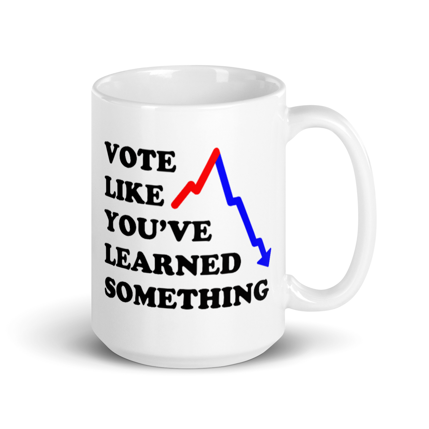 Vote Like You've Learned Something Mug